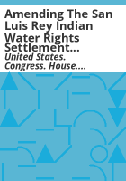 Amending_the_San_Luis_Rey_Indian_Water_Rights_Settlement_Act_to_clarify_certain_settlement_terms__and_for_other_purposes